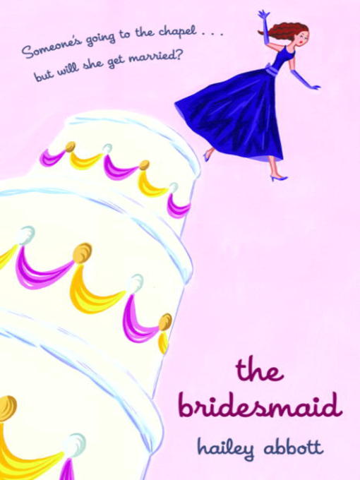 Title details for The Bridesmaid by Hailey Abbott - Wait list
